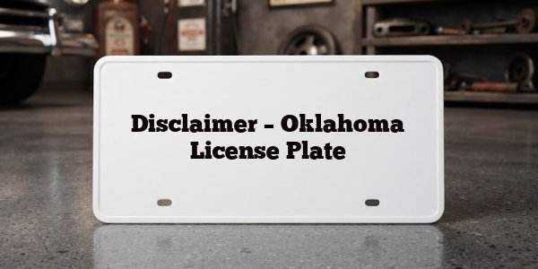 Disclaimer – Oklahoma License Plate