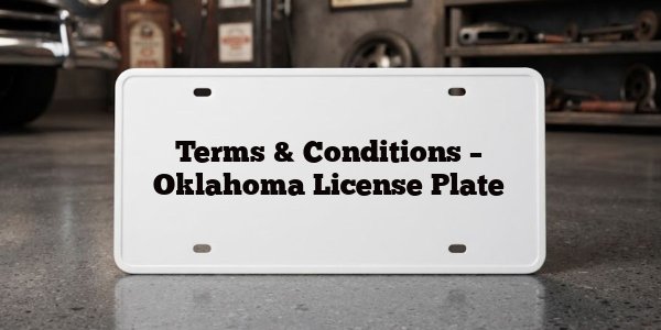 Terms & Conditions – Oklahoma License Plate